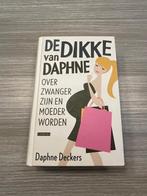 Daphne Deckers - De dikke van Daphne, Ophalen of Verzenden, Gelezen, Zwangerschap en Bevalling, Daphne Deckers