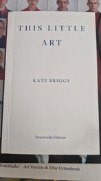 This Little Art - Kate Briggs - Fitzcarraldo Editions, Ophalen of Verzenden, Zo goed als nieuw, Kate Briggs, Nederland
