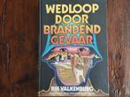 Wedloop door brandend gevaar - Rik Valkenburg (dubbel boek), Ophalen of Verzenden, Zo goed als nieuw