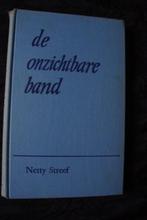 DE ONZICHTBARE BAND door Netty Streef, Ophalen of Verzenden, Gelezen, Nederland