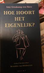 Hoe Hoort Het Eigenlijk? - Amy Groskamp-ten Have, Ophalen of Verzenden, Gelezen