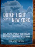 Dutch Light sails to New York., Boeken, Ophalen of Verzenden, Zo goed als nieuw, Meerdere auteurs, Schilder- en Tekenkunst