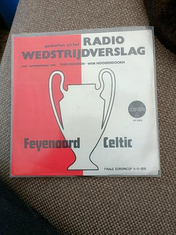 Te koop platen single radioverslag Feyenoord Celtic fin. EC  beschikbaar voor biedingen