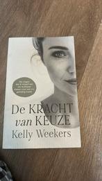 Kelly Weekers - De Kracht van keuze, Ophalen of Verzenden, Zo goed als nieuw, Kelly Weekers