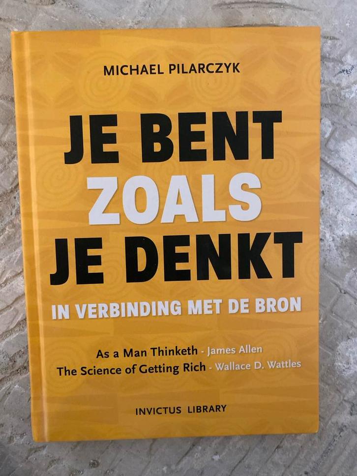 Je Bent Zoals Je Denkt - Michael Pilarczyk (Nieuwstaat), Boeken, Psychologie, Zo goed als nieuw, Overige onderwerpen, Ophalen of Verzenden