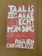 Paulien Cornelisse - Taal is zeg maar echt mijn ding, Paulien Cornelisse, Ophalen of Verzenden, Zo goed als nieuw