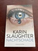 Nachtschade - Karin Slaughter, Ophalen of Verzenden, Gelezen, Nederland
