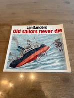 Jan Sanders - Old Sailors Never Die, Ophalen of Verzenden, Gelezen, Overige onderwerpen