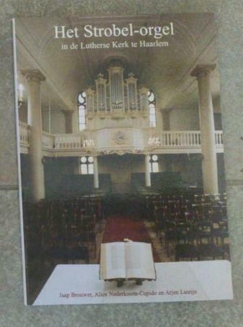 Het Strobel-orgel in de Lutherse Kerk te Haarlem, Ophalen of Verzenden, Zo goed als nieuw, Artiest
