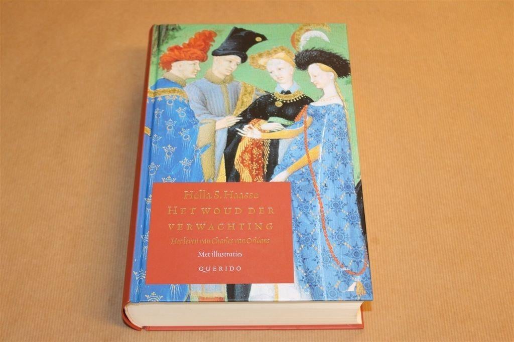 Het Woud der Verwachting — Hella Haasse, Charles van Orléans, Ophalen of Verzenden, Gelezen