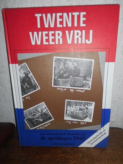 Twente weer vrij  - C.B. Cornelissen, Overige onderwerpen, Tweede Wereldoorlog, Gelezen, C.B. Cornelissen