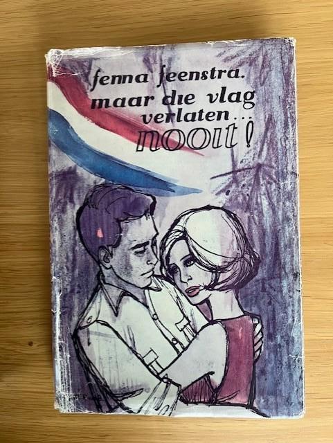 Fenna Feenstra - Maar die vlag verlaten nooit, Boeken, Ophalen of Verzenden, Gelezen