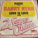 Barry Ryan - Eloise / Love Is Love (2 Super Oldies), Ophalen of Verzenden, 7 inch