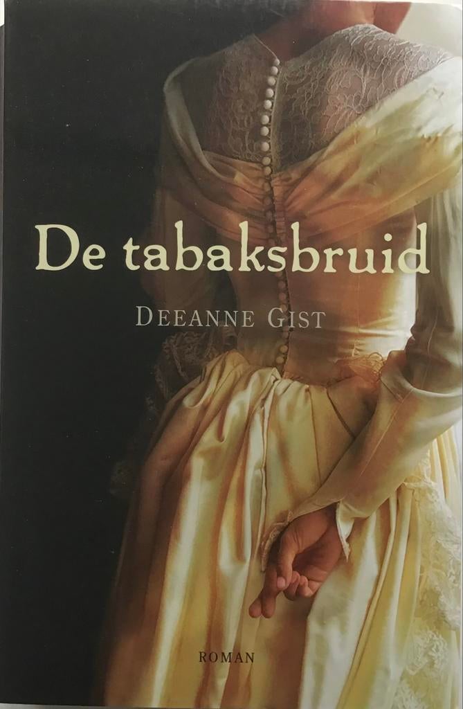 De tabaksbruid - Deeanne Gist (Roman), Ophalen of Verzenden, Gelezen