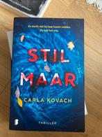 Stil Maar - Carla Kovach (Thriller), Boeken, Thrillers, Ophalen of Verzenden, Gelezen, Nederland