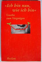 Goethe -Ich bin nun, wie ich bin. Goethe zum Vergnügen, Boeken, Taal | Duits, Ophalen of Verzenden, Zo goed als nieuw