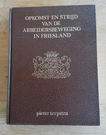 Opkomst en strijd van de arbeidersbeweging in Friesland. beschikbaar voor biedingen