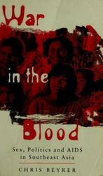 Sex, Politics and AIDS in Southeast Asia War in the Blood, Verzenden, Zo goed als nieuw, Gezondheid en Conditie
