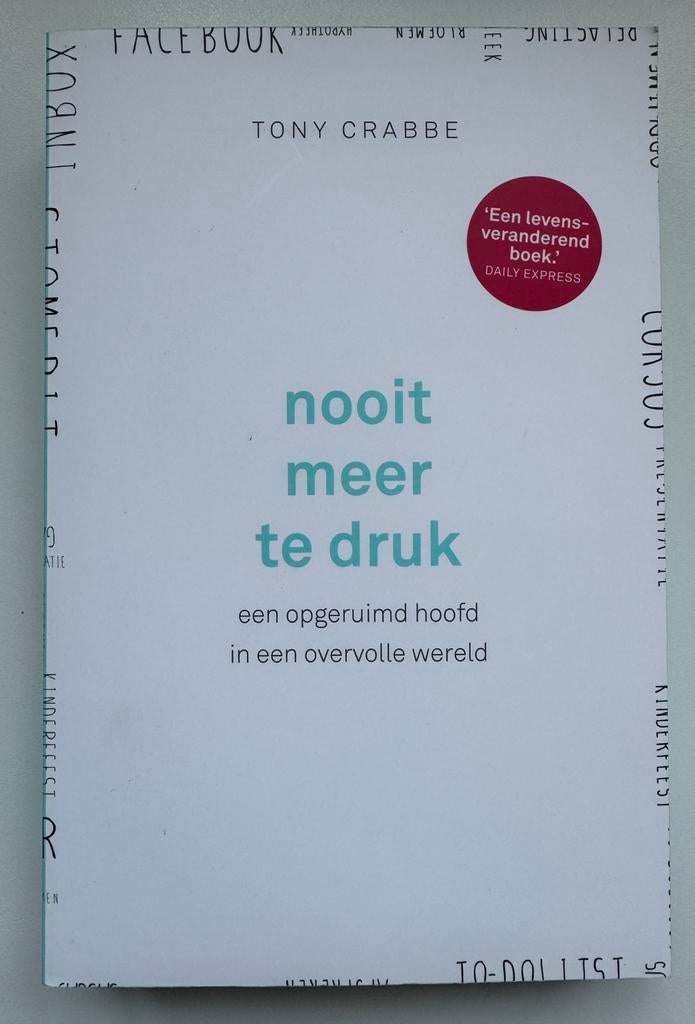 Tony Crabbe - Nooit meer te druk - paperback, Boeken, Psychologie, Ophalen of Verzenden, Zo goed als nieuw