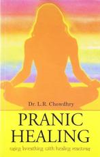 Dr. L.R. Chowdhry Pranic Healing, Ophalen of Verzenden, Zo goed als nieuw, Spiritualiteit algemeen, Achtergrond en Informatie