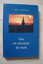 OM DE EENHEID DER KERK door Drs A Vergunst, Ophalen of Verzenden, Zo goed als nieuw