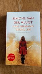 Simone van der Vlugt - Aan niemand vertellen, Ophalen of Verzenden, Simone van der Vlugt, Zo goed als nieuw