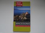 Macedonie - wat en hoe reisgids, Ophalen of Verzenden, Zo goed als nieuw