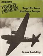 Combat Colours: Royal Air Force Northern Europe, Ophalen of Verzenden, James Goulding, Luchtmacht, Tweede Wereldoorlog