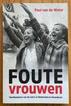 Foute vrouwen, handlangsters van de nazi’s, 20e eeuw of later, Paul van de Water, Ophalen of Verzenden, Zo goed als nieuw