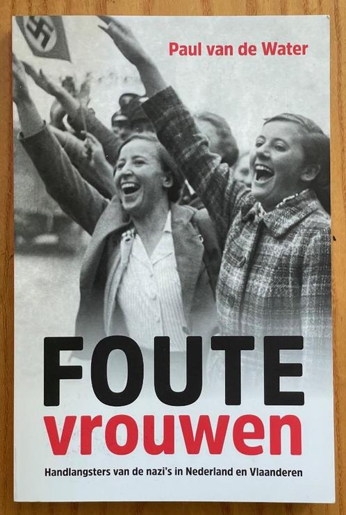 Foute vrouwen, handlangsters van de nazi’s, Boeken, Geschiedenis | Vaderland, Zo goed als nieuw, 20e eeuw of later, Ophalen of Verzenden