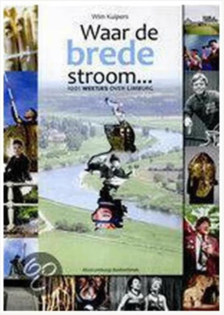 Waar De Brede Stroom... 1001 Weetjes Over Limburg, Boeken, Geschiedenis | Stad en Regio, Zo goed als nieuw, Ophalen of Verzenden