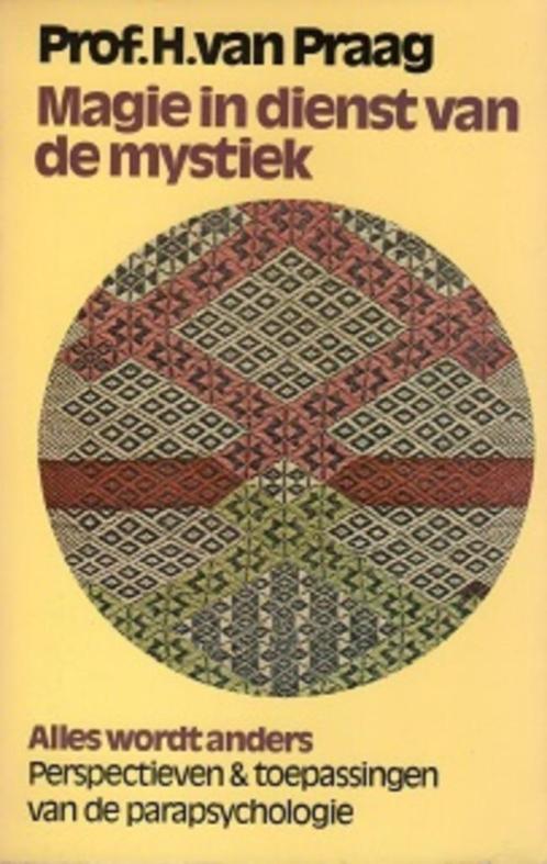 magie in dienst van de mystiek prof. h. van praag, Boeken, Esoterie en Spiritualiteit, Gelezen, Achtergrond en Informatie, Overige onderwerpen
