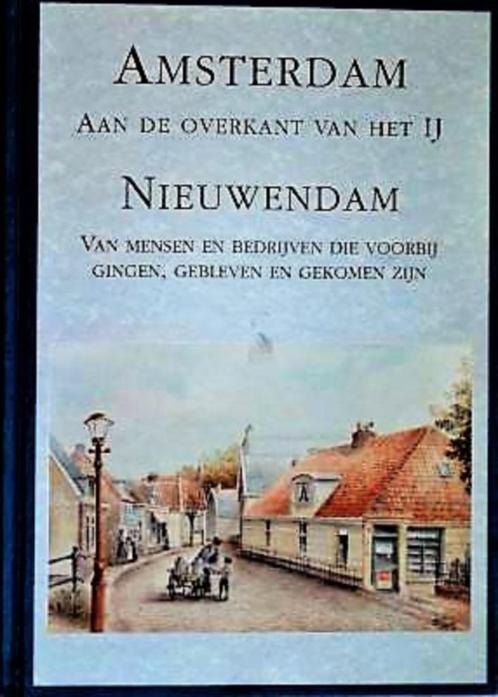 Amsterdam / Nieuwendam Oostzaan Aan de overkant van het IJ, Boeken, Geschiedenis | Stad en Regio, Zo goed als nieuw, 20e eeuw of later