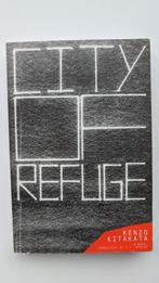 Book: City of Refuge – Kenzo Kitakata (English), Ophalen of Verzenden, Zo goed als nieuw