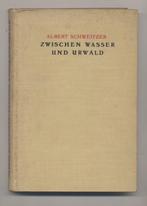 Schweitzer, Albert - Zwischen Wasser und Urwald (1926), Antiek en Kunst, Ophalen of Verzenden
