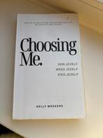 Choosing Me - Kelly Weekers, Boeken, Psychologie, Ophalen of Verzenden, Zo goed als nieuw, Overige onderwerpen