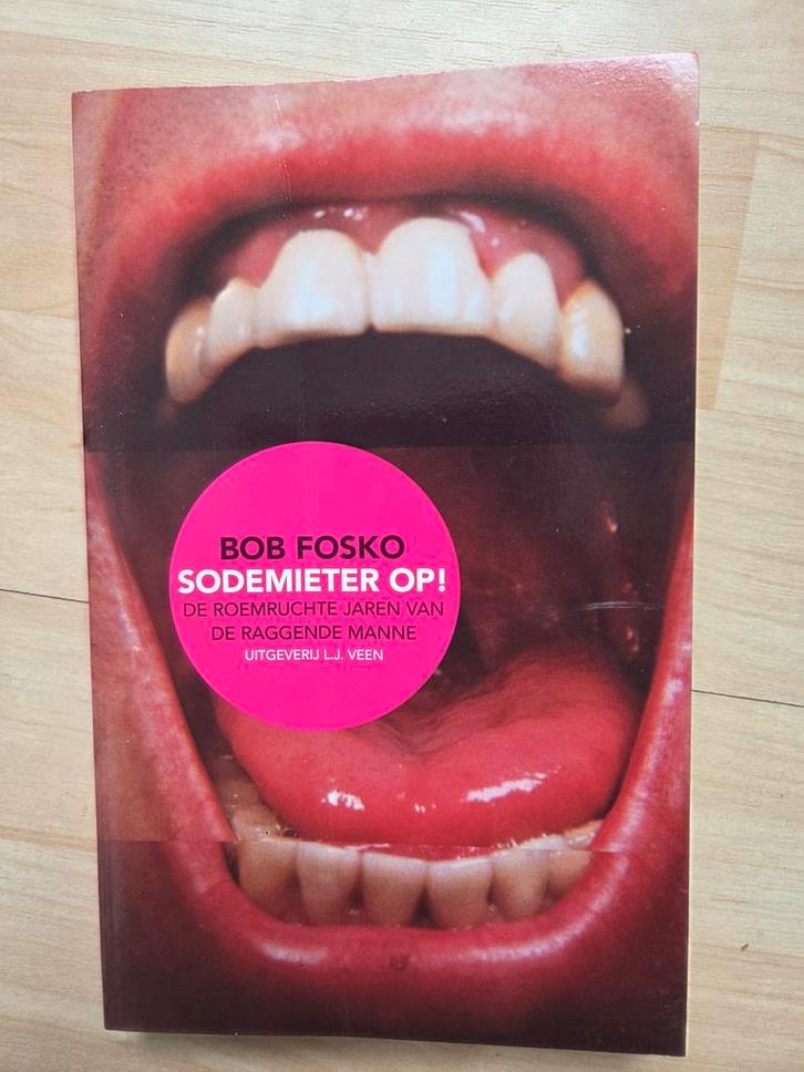 Gesigneerd Bob Fosko - Sodemieter Op! De Roemruchte Jaren, Boeken, Biografieën, Gelezen, Film, Tv en Media, Verzenden