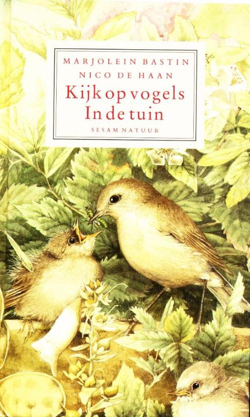 Kijk op vogels in de tuin - Marjolein Bastin & Nico de Haan, Boeken, Natuur, Gelezen, Vogels, Verzenden