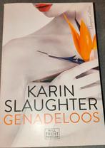 Karin Slaughter - Genadeloos, Ophalen of Verzenden, Zo goed als nieuw, Nederland, Karin Slaughter