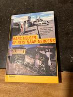 Op reis naar nergens - Marc Helsen, Ophalen of Verzenden, Zo goed als nieuw, Marc Helsen, Europa
