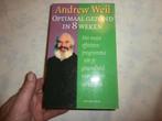 Optimaal gezond in 8 weken,  Andrew Weil, Ophalen of Verzenden, Zo goed als nieuw, Dieet en Voeding, Andrew Weil