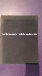 Martien Coppens - Betwixt Land and Sea, Ophalen of Verzenden, Zo goed als nieuw, Fotografie algemeen, Martien Coppens
