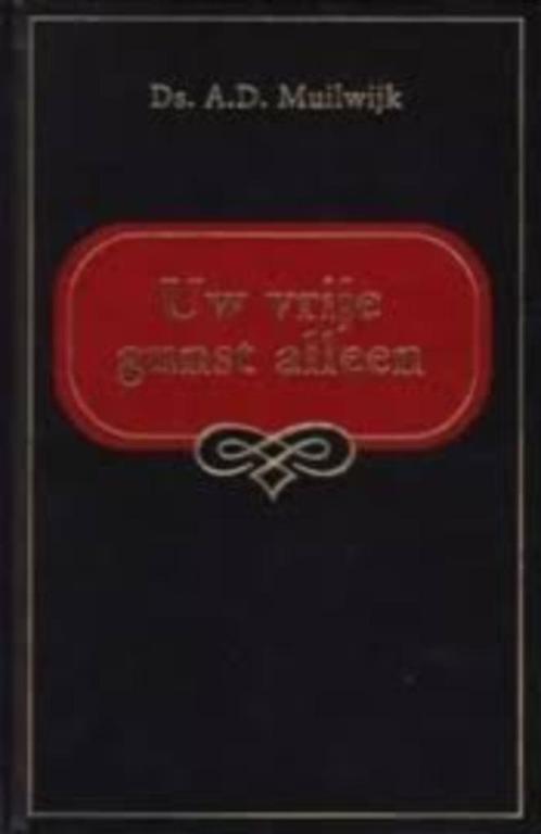 Uw vrije gunst alleen Ds A.D. Muilwijk 9789065050472, Boeken, Godsdienst en Theologie, Zo goed als nieuw, Christendom | Protestants