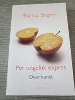 Per ongeluk expres over kunst bianca stigter, Ophalen of Verzenden, Gelezen