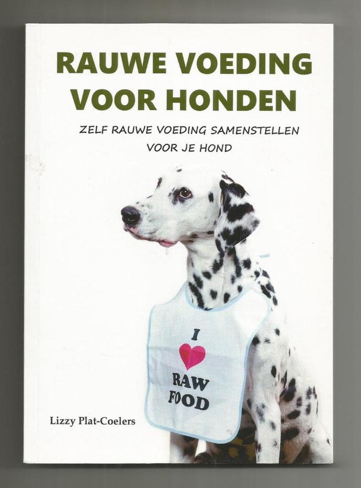 Rauwe voeding voor honden - Lizzy Plat-Coelers, Boeken, Dieren en Huisdieren, Nieuw, Honden, Ophalen of Verzenden
