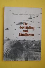 DE BEVRIJDING VAN EINDHOVEN operatie Market Garden sept 1944, Boeken, Geschiedenis | Stad en Regio, Ophalen of Verzenden, 20e eeuw of later