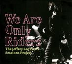 We Are Only Riders (The Jeffrey Lee Pierce/Cult Sessions), Ophalen of Verzenden, Zo goed als nieuw, Poprock