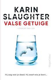 Karin Slaughter - Valse getuige, Boeken, Thrillers, Zo goed als nieuw, Nederland, Ophalen of Verzenden