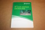 25 jaar amateur archeologie - Werkgroep Apeldoorn, Boeken, Geschiedenis | Stad en Regio, Ophalen of Verzenden, 20e eeuw of later