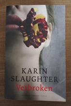 Karin slaughter,-gebroken, Ophalen of Verzenden, Zo goed als nieuw